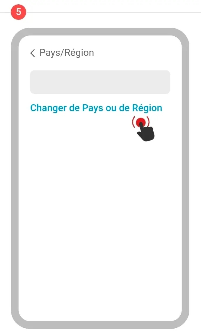 Étape 5 : Appuyez sur « Changer de Pays ou de Région »