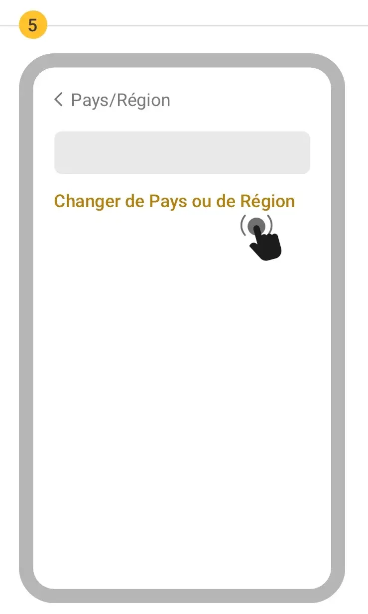 Étape 5 : Appuyez sur « Changer de Pays ou de Région »