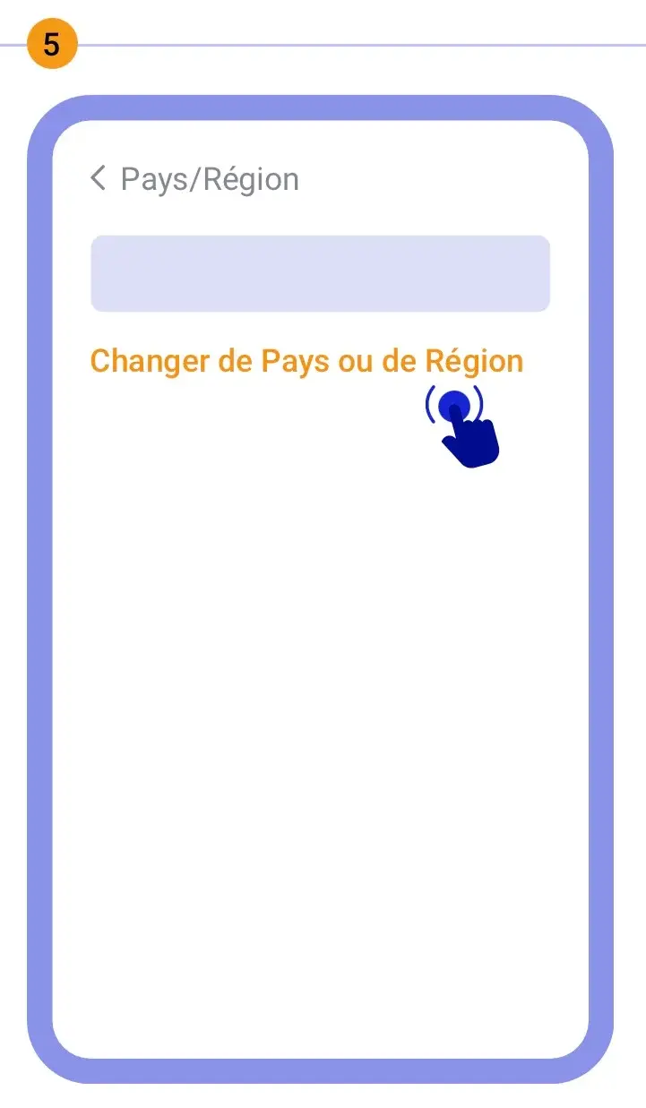 Étape 5 : Appuyez sur « Changer de Pays ou de Région »